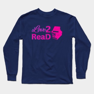 Love 2 Read Pink Book Long Sleeve T-Shirt